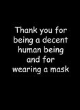 Thank you for being a decent human being and for wearing a mask T-Shirt - Five Dollar Tee Shirts