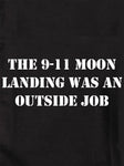The 9-11 moon landing was an outside job T-Shirt