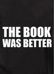 Le livre était meilleur T-shirt enfant