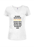 The House Had Better Be on Fire T-Shirt
