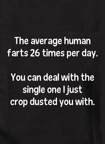 The average human farts 26 times per day Kids T-Shirt