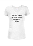 The Best Things in Life are Freaky Juniors V Neck T-Shirt