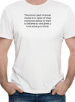 La partie ironique des médias sociaux est que personne n'en a rien à foutre de ce que vous pensez T-Shirt