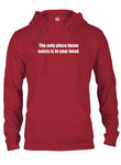 The only place home exists is in your head T-Shirt