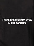 There are monkey boys in the facility T-Shirt