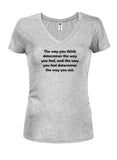 The way you think determines the way you feel Juniors V Neck T-Shirt