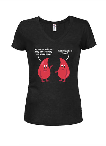 They can't identify my blood type Juniors V Neck T-Shirt