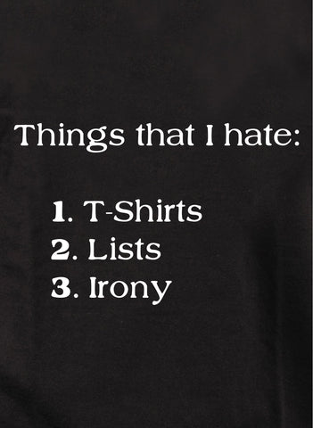 Things that I hate Kids T-Shirt