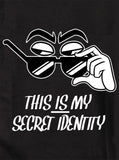 This IS My Secret Identity T-Shirt