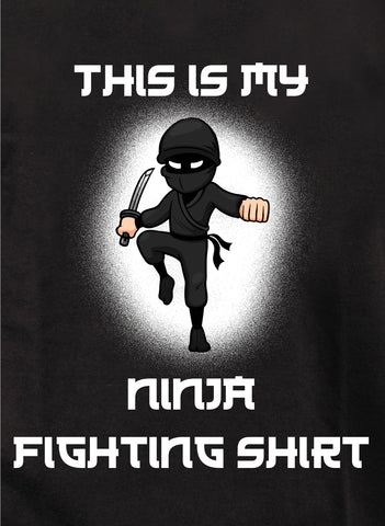 T-shirt C'est ma chemise de combat Ninja