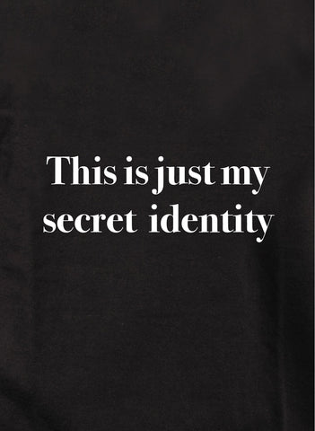 This is just my secret identity Kids T-Shirt