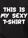 T-shirt C'est mon t-shirt sexy