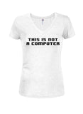 This is not a computer Juniors V Neck T-Shirt