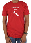 This is not a drill T-Shirt - Five Dollar Tee Shirts