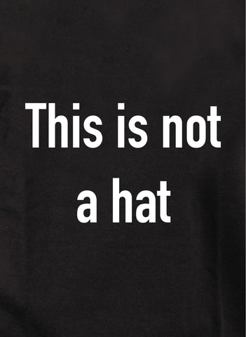 This is not a hat T-Shirt
