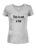 This is not a hat Juniors V Neck T-Shirt