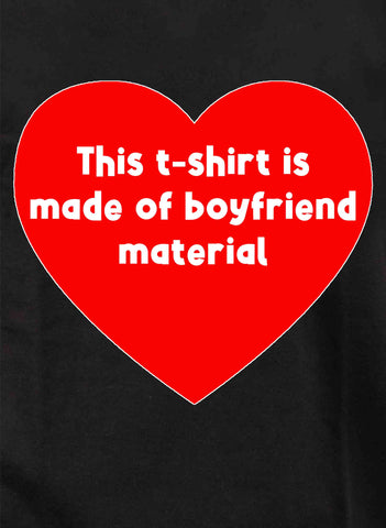 This t-shirt is made of boyfriend material Kids T-Shirt