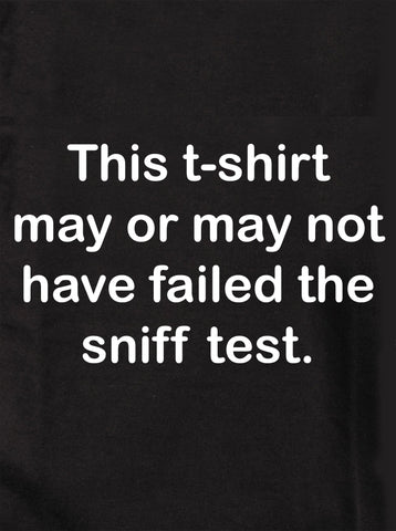 This Kids T-Shirt may or may not have failed the sniff test Kids T-Shirt