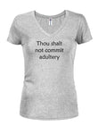 Thou shalt not commit adultery Juniors V Neck T-Shirt