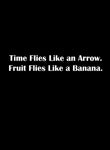Time Flies Like an Arrow Fruit Flies Like a Banana T-Shirt - Five Dollar Tee Shirts