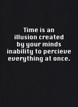 Time is an Illusion T-Shirt
