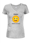 Today is Tomorrow's Yesterday Juniors V Neck T-Shirt