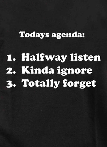 Todays agenda Kids T-Shirt