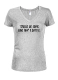 Tonight we drink wine from a bottle! Juniors V Neck T-Shirt