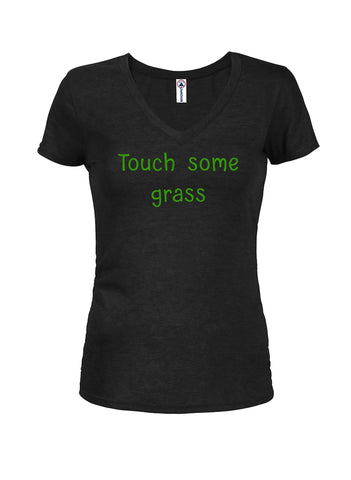 Touch some grass Juniors V Neck T-Shirt