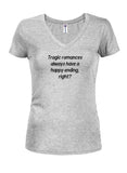 Tragic romances always have a happy ending, right? Juniors V Neck T-Shirt