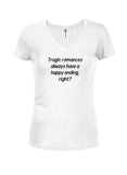 Tragic romances always have a happy ending, right? Juniors V Neck T-Shirt