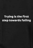 Trying is the first step towards failing T-Shirt
