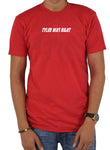 Tyler was right T-Shirt