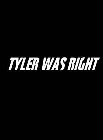 Tyler was right Kids T-Shirt