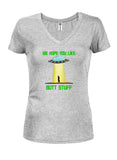 UFO We Hope You Like Butt Stuff T-Shirt