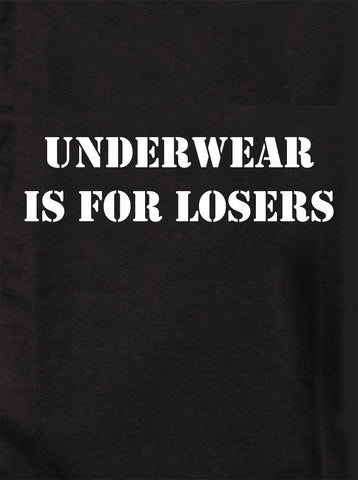 Underwear is for losers Kids T-Shirt