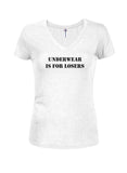 Underwear is for losers Juniors V Neck T-Shirt