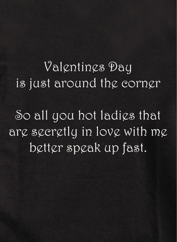 Valentines Day is just around the corner T-Shirt