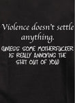 Violence doesn't settle anything Kids T-Shirt