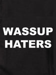 WASSUP HATERS Kids T-Shirt