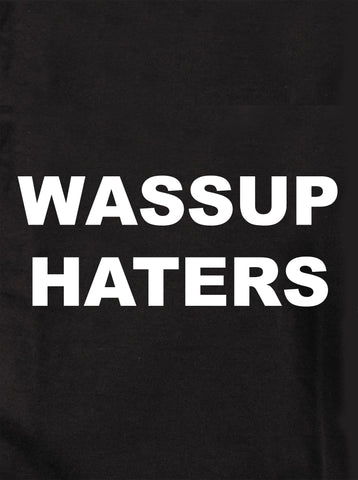 WASSUP HATERS Kids T-Shirt