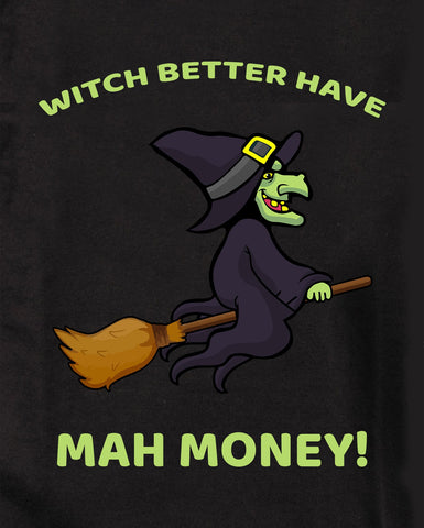 WITCH BETTER HAVE MAH MONEY! Kids T-Shirt