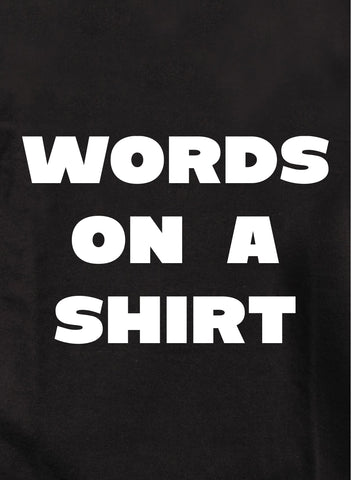WORDS on a Shirt Kids T-Shirt