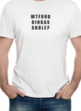 WTFRUDOINGASSHOLE T-Shirt