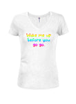 Wake me up before you  go go T-Shirt