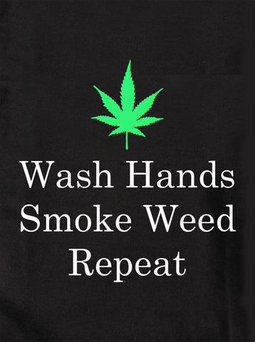 T-shirt Se laver les mains Fumer de l'herbe Répéter