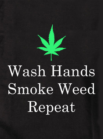 Lavarse las manos Fumar marihuana Repetir Camiseta para niños