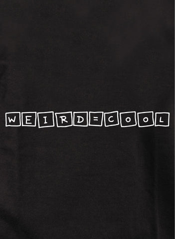 WEIRD=COOL T-Shirt