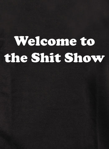 Welcome to the Shit Show Kids T-Shirt