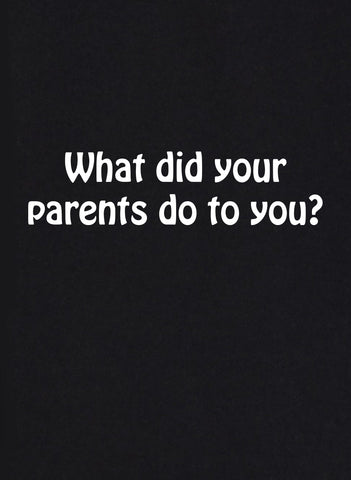 Que vous ont fait vos parents ? T-shirt enfant